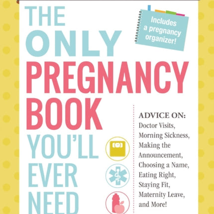 The Only Pregnancy Book Youll Ever Need