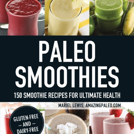 Paleo Smoothies 150 Smoothie Recipes for Ultimate