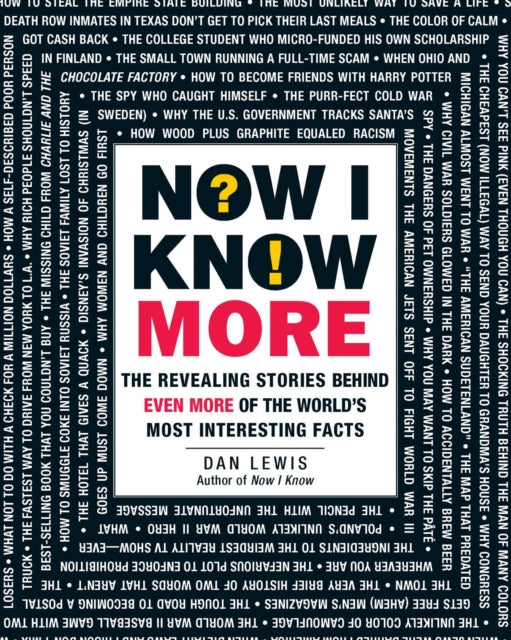 Now I Know More: The Revealing Stories Behind Even More of the World's Most Interesting Facts