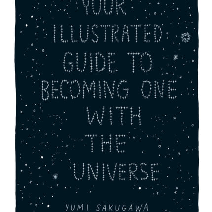 Your Illustrated Guide To Becoming One With The Universe