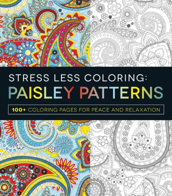 Stress Less Coloring Paisley Patterns 100 coloring pages for peace and relaxation