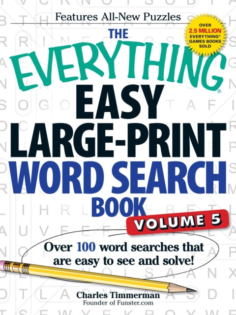 The Everything Easy LargePrint Word Search Book Volume 5 Over 100 word searches that are easy to see and solve