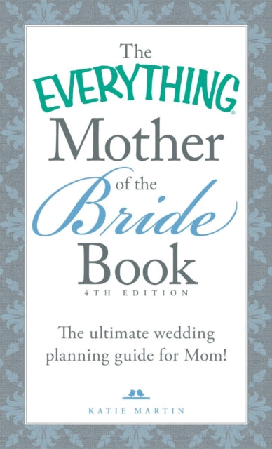 The Everything Mother of the Bride Book