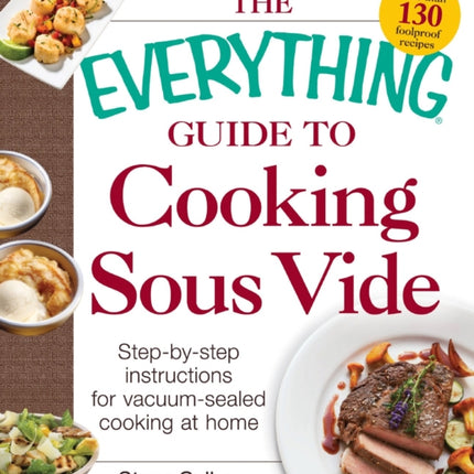 The Everything Guide To Cooking Sous Vide