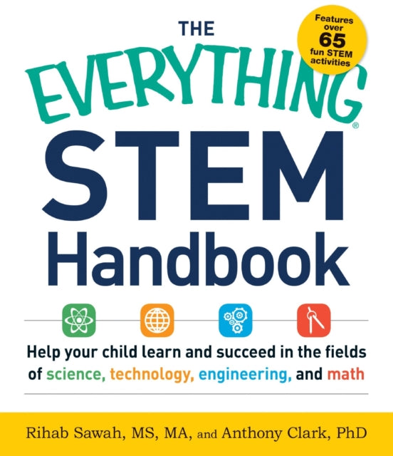 The Everything STEM Handbook Help your child learn and succeed in the fields of science technology engineering and math