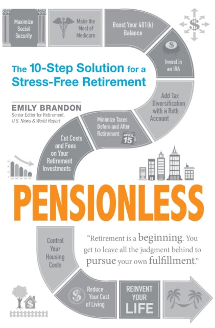 Pensionless The 10Step Solution for a StressFree Retirement