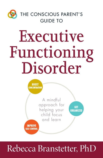 The Conscious Parents Guide to Executive Functioning Disorder