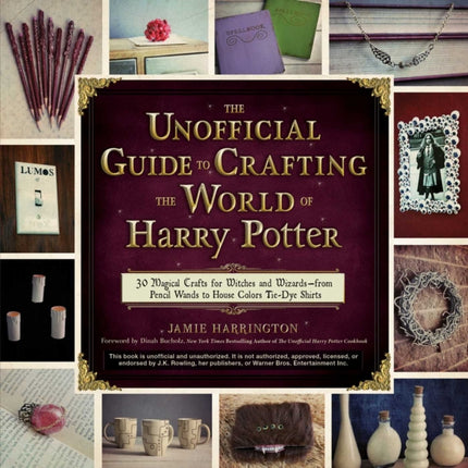 Unofficial Guide To Crafting The World Of Harry Potter