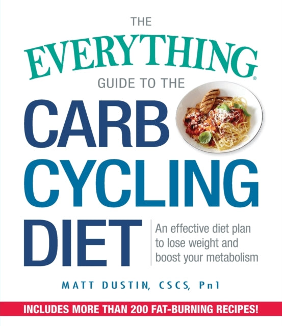 The Everything Guide to the Carb Cycling Diet