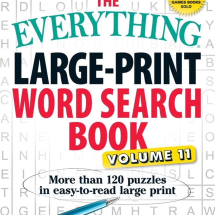 The Everything LargePrint Word Search Book Volume 11 More Than 120 Puzzles in EasyToRead Large Print