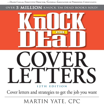 Knock 'em Dead Cover Letters: Cover Letters and Strategies to Get the Job You Want