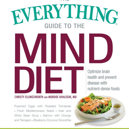 The Everything Guide to the MIND Diet Optimize Brain Health and Prevent Disease with Nutrientdense Foods