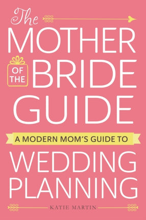 The Mother of the Bride Guide