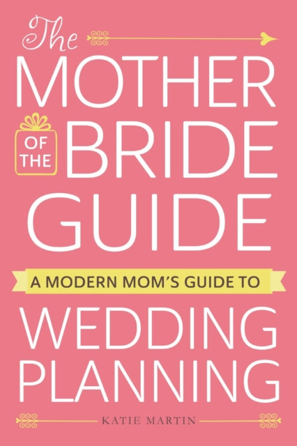 The Mother of the Bride Guide