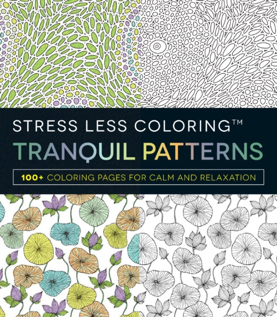 Stress Less Coloring Tranquil Patterns 100 Coloring Pages for Peace and Relaxation