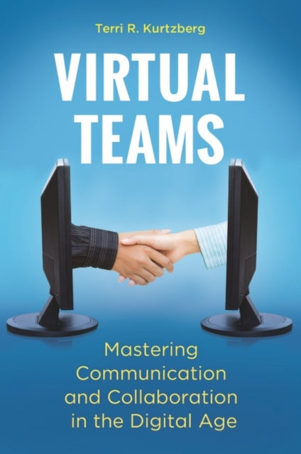 Virtual Teams: Mastering Communication and Collaboration in the Digital Age