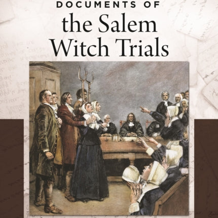 Documents of the Salem Witch Trials