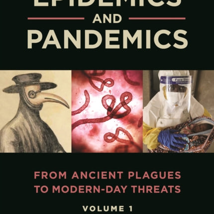 Epidemics and Pandemics 2 volumes From Ancient Plagues to ModernDay Threats