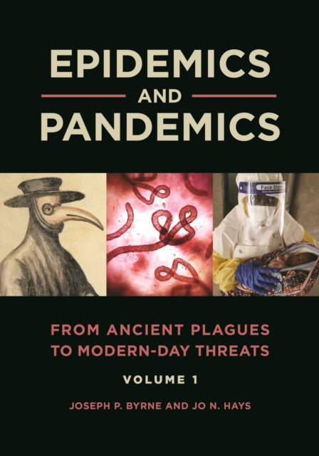 Epidemics and Pandemics 2 volumes From Ancient Plagues to ModernDay Threats