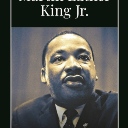 Martin Luther King Jr.: A Life in American History