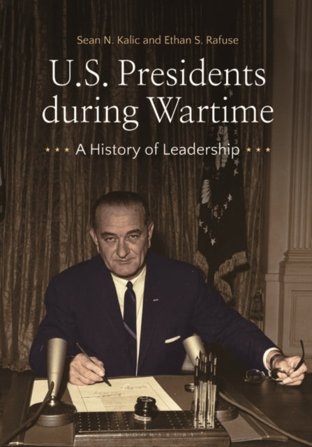 U.S. Presidents during Wartime: A History of Leadership