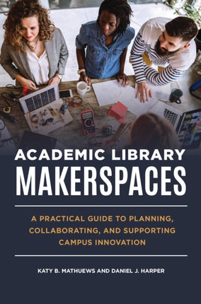 Academic Library Makerspaces