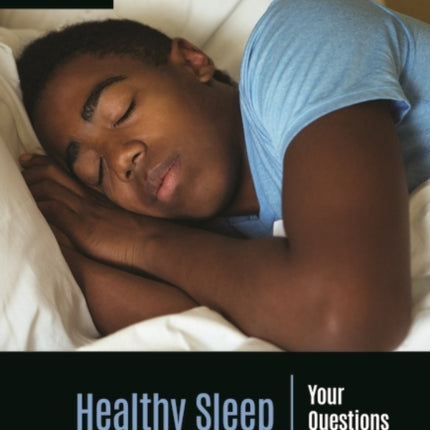 Healthy Sleep: Your Questions Answered