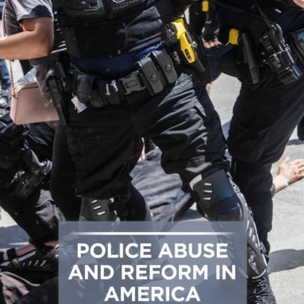 Police Abuse and Reform in America