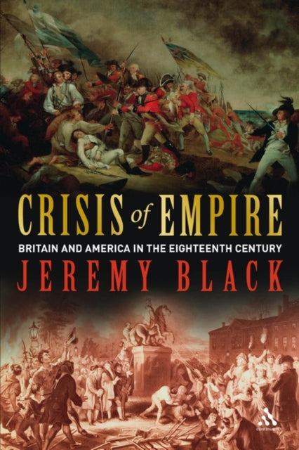 Crisis of Empire Britain and America in the Eighteenth Century