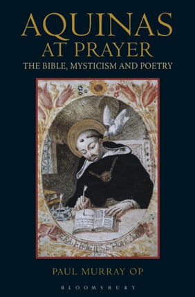 Aquinas at Prayer The Bible Mysticism and Poetry