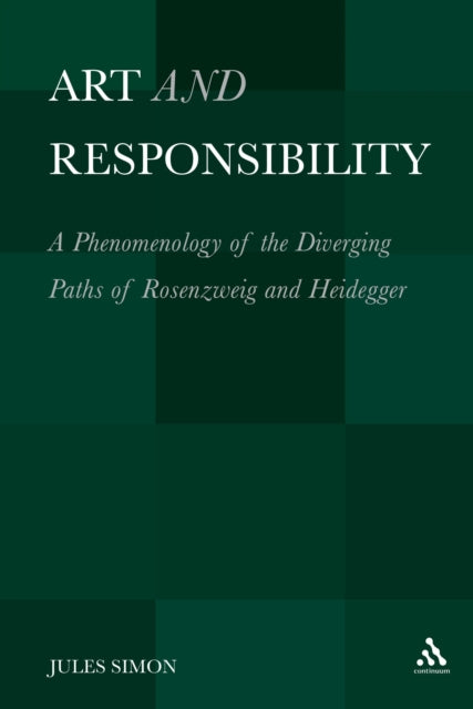 Art and Responsibility A Phenomenology Of The Diverging Paths Of Rosenzweig And Heidegger