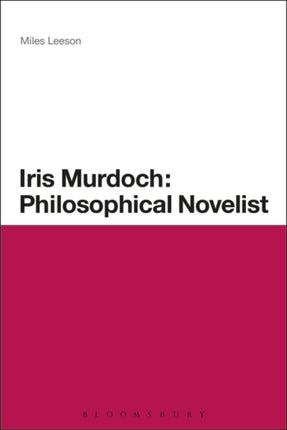 Iris Murdoch Philosophical Novelist
