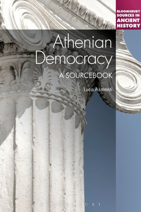 Athenian Democracy A Sourcebook Bloomsbury Sources in Ancient History