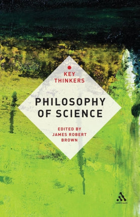Philosophy of Science The Key Thinkers
