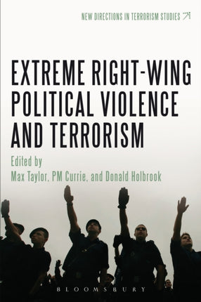 Extreme Right Wing Political Violence and Terrorism New Directions in Terrorism Studies