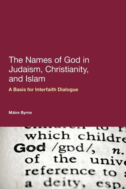The Names of God in Judaism Christianity and Islam A Basis for Interfaith Dialogue