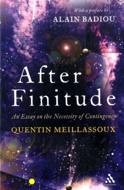 After Finitude: An Essay on the Necessity of Contingency