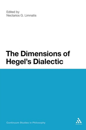 Dimensions of Hegels Dialectic 60 Continuum Studies in Philosophy