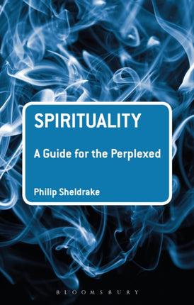 Spirituality A Guide for the Perplexed