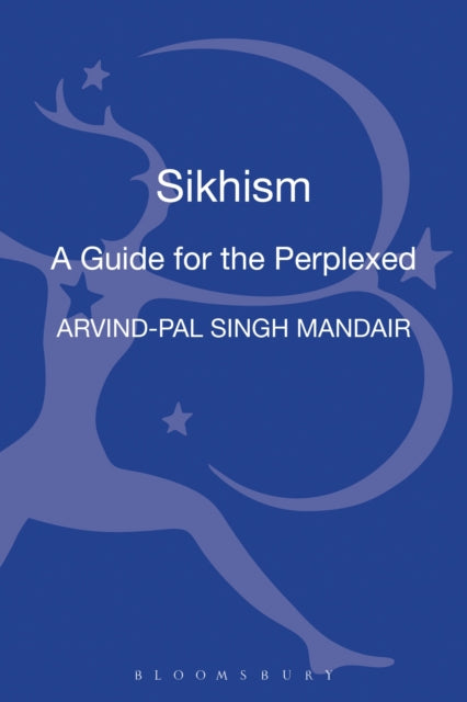 Sikhism A Guide for the Perplexed