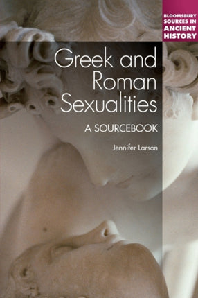 Greek and Roman Sexualities A Sourcebook Continuum Sources in Ancient History
