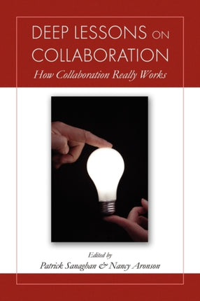 DEEP LESSONS ON COLLABORATION How Collaboration Really Works