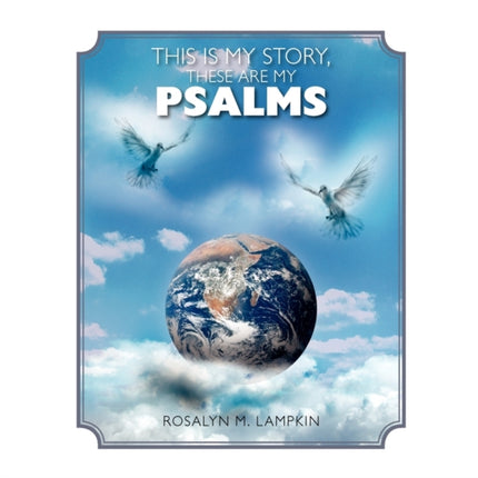 This is my Story these are my Psalms