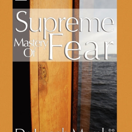 Supreme Mastery of Fear