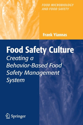 Food Safety Culture Creating a BehaviorBased Food Safety Management System Food Microbiology and Food Safety