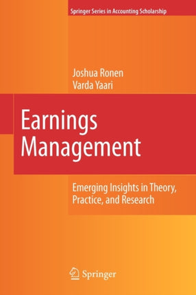 Earnings Management: Emerging Insights in Theory, Practice, and Research