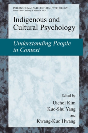 Indigenous and Cultural Psychology Understanding People in Context International and Cultural Psychology