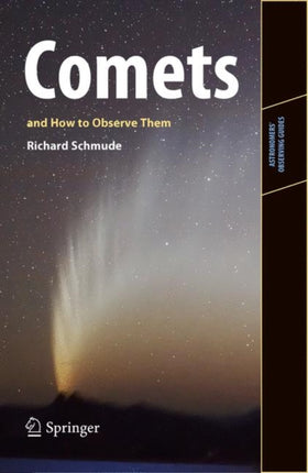 Comets and How to Observe Them Astronomers Observing Guides