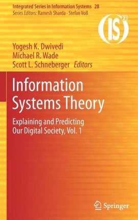 Information Systems Theory Explaining and Predicting Our Digital Society Vol 1 28 Integrated Series in Information Systems