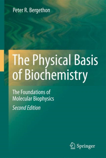 The Physical Basis of Biochemistry The